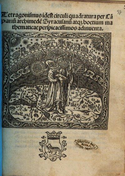 Tetragonismus idest circuli quadratura per Campanum archimedem Syracusanum atque boetium mathematicae perspicacissimos adinuenta
